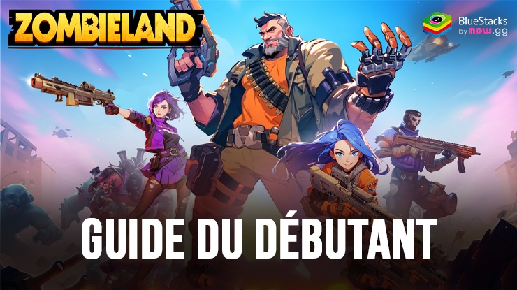 Le Guide du Débutant pour Zombieland: Doomsday Survival – Maîtrisez les Bases du gameplay et Commencez du Bon Pied sur PC avec BlueStacks