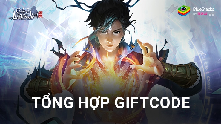 Tổng hợp các giftcode mới nhất của game Cùng Ta Luyện Khí Mười Vạn Năm tháng 7/2024