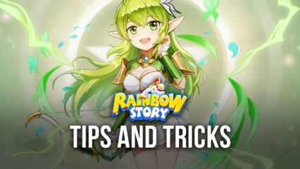 Tips & Tricks to Playing Rainbow Story Global