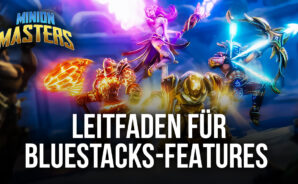 Wie du dein BlueStacks für Minion Masters auf dem PC optimierst