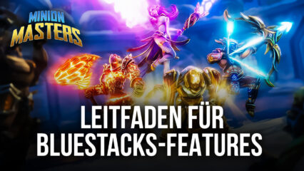 Wie du dein BlueStacks für Minion Masters auf dem PC optimierst