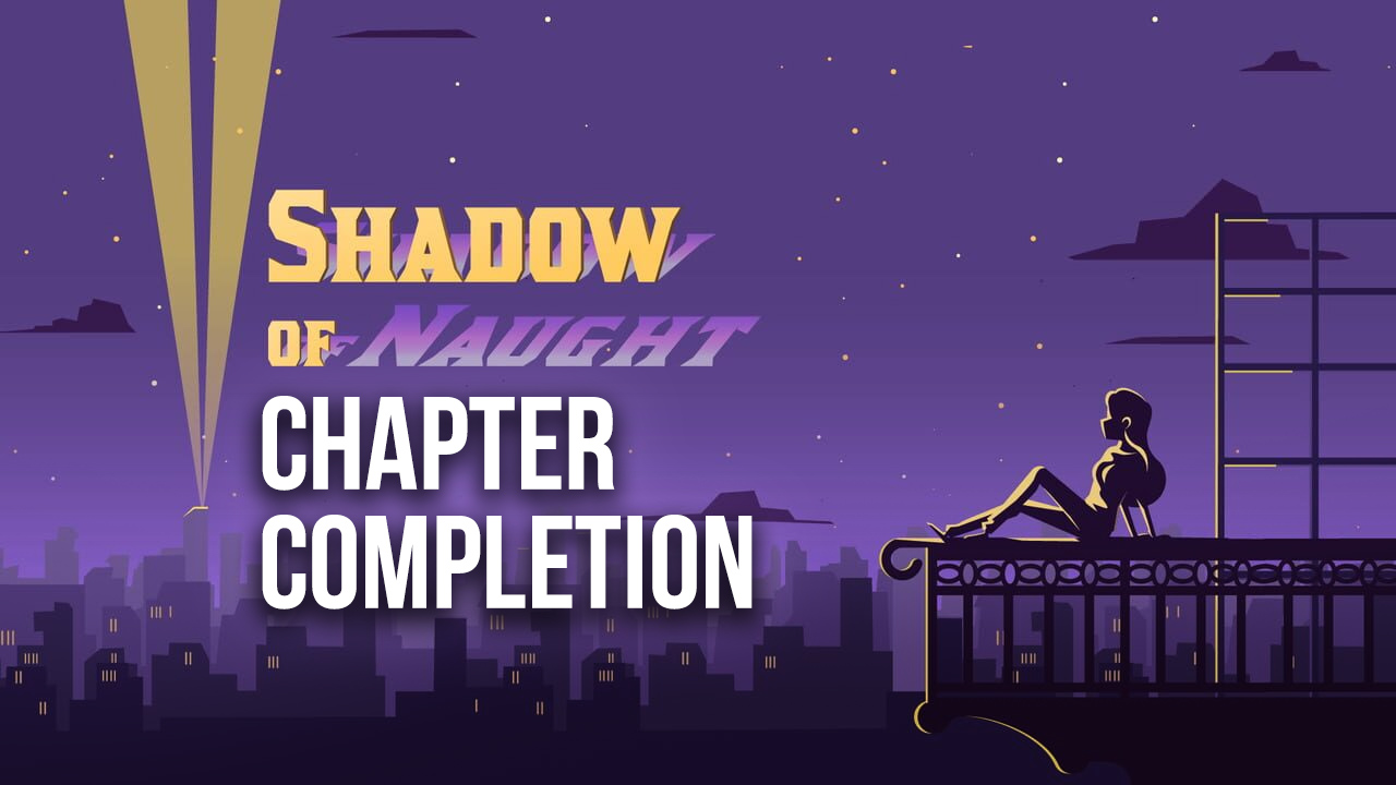 How to Achieve 100% Chapter Completion in Shadow of Naught