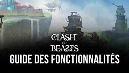 Comment Configurer BlueStacks pour Obtenir la Meilleur Expérience de Jeu avec Clash of Beasts sur PC