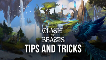 The Best Clash of Beasts Tips and Tricks for Making Quick Progress