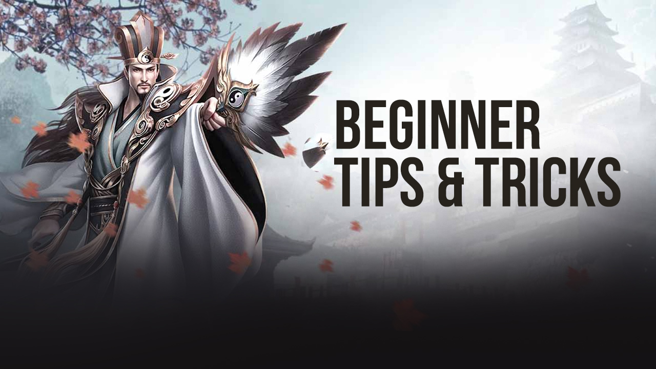 Three Kingdoms: Heroes Saga on PC – Tips and Tricks for Beginners