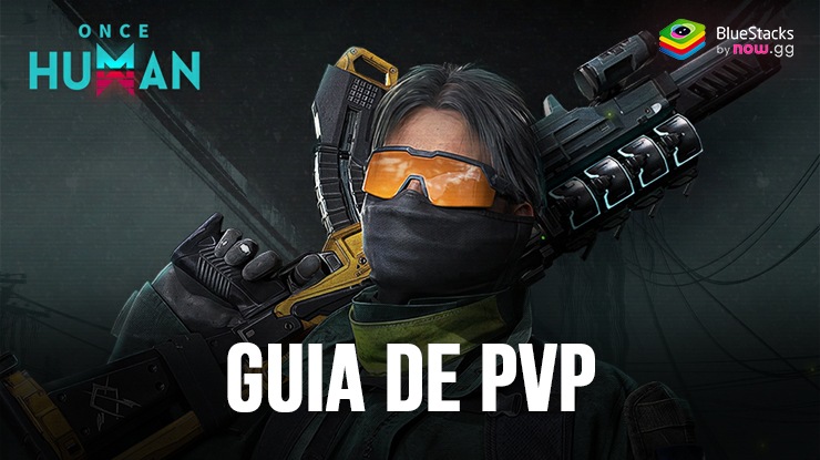 Once Human: Guia de PvP