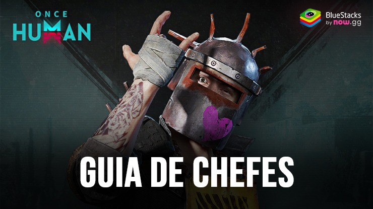 Once Human: Guia de Chefes do Jogo