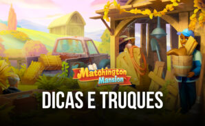 Destrave sua evolução em Matchington Mansion com estas dez Dicas e Truques