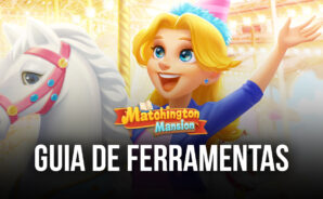 5 ferramentas BlueStacks que potencializam sua jogatina em Matchington Mansion