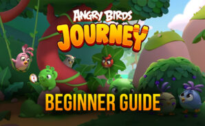 The Best Angry Birds Journey Tips, Tricks, and Strategies for Beginners