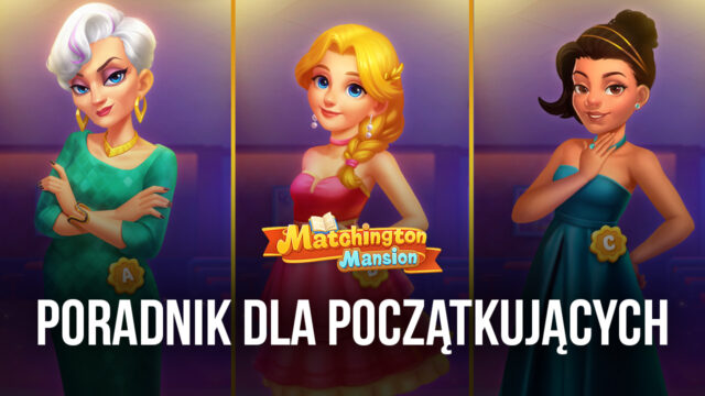 Matchington Mansion - poradnik dla początkujących