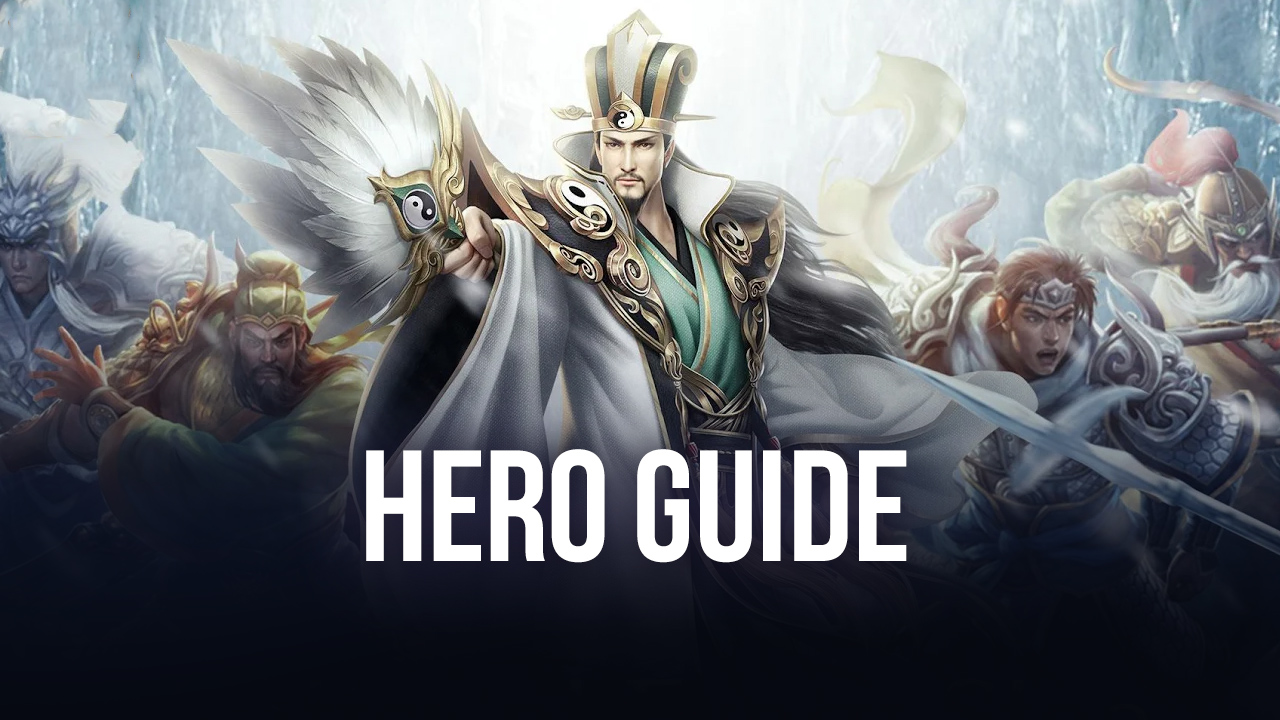 Three Kingdoms: Heroes Saga on PC – Hero Guide