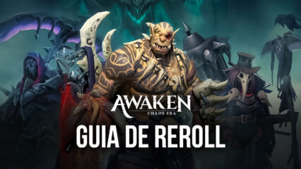 Awaken: Chaos Era – Guia de Reroll