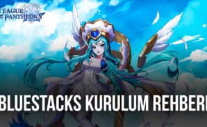 League of Pantheons BlueStacks Kurulum Rehberi
