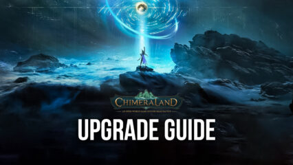 Character Upgrade Guide – Make Your Chimeraland Character Stronger