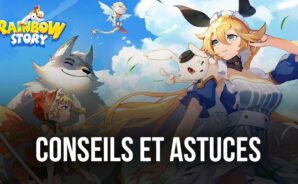 Trucs et Astuces pour Rainbow Story Global