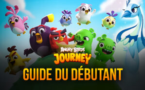 Les Meilleurs Conseils, Astuces et Stratégies pour les Débutants dans Angry Birds Journey