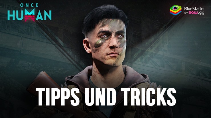 Once Human Tipps und Tricks: Die besten Wege zum Überleben und Gedeihen