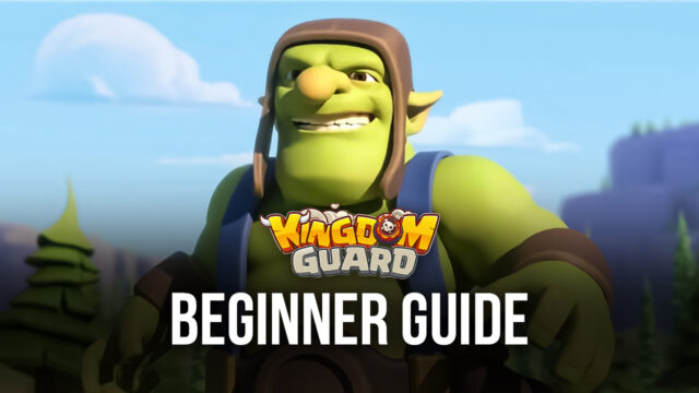 BlueStacks' Beginners Guide to Playing Kingdom Guard