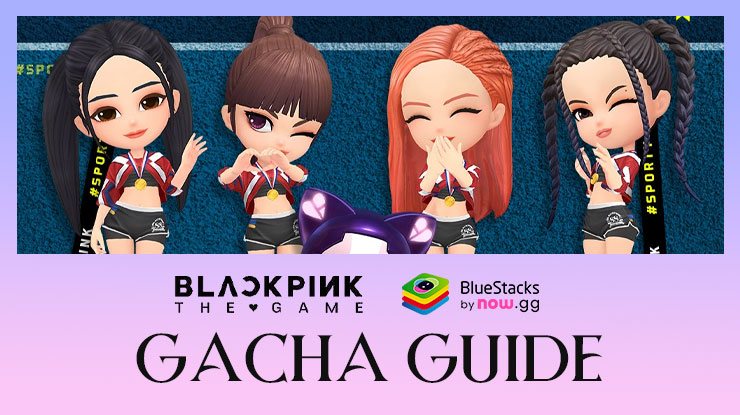 BLACKPINK THE GAME Gacha Guide: Rates, Banners, Currencies, and more