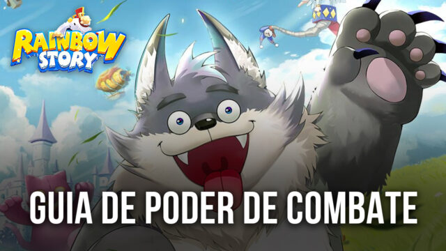 Como aumentar o seu poder de combate em Rainbow Story Global