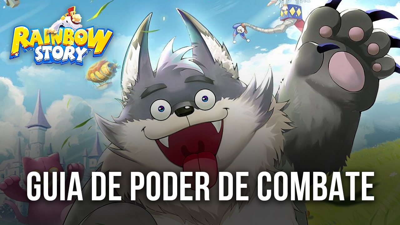 Como aumentar o seu poder de combate em Rainbow Story Global