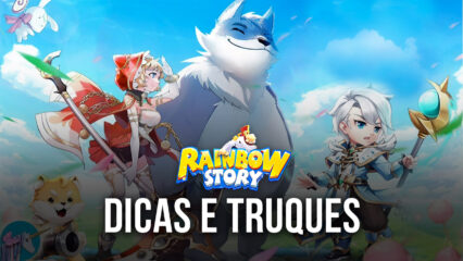 Dicas e Truques para jogar Rainbow Story Global