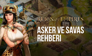 Reign of Empires – Epic Battle Tactics Asker ve Savaş Rehberi