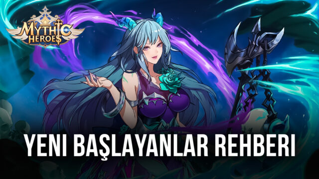 Mythic Heroes Oynamaya Yeni Başlayanlar İçin En İyi Tavsiyeler
