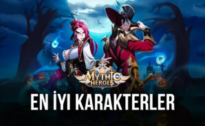Mythic Heroes Oyunundaki En İyi Karakterler Hangileri?