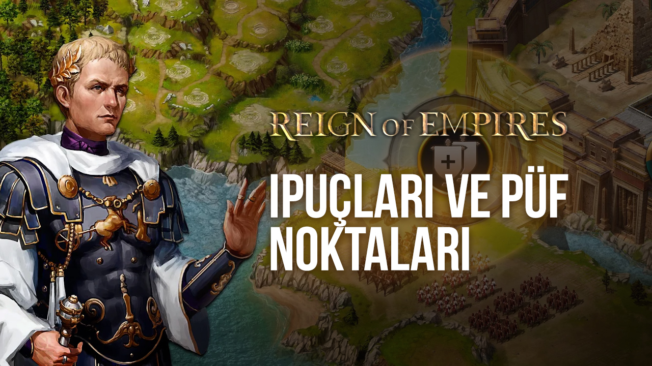 Reign of Empires – Epic Battle Tactics İpuçları