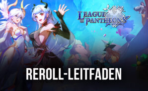 League of Pantheons Reroll-Leitfaden, um von Anfang an die besten Einheiten freizuschalten