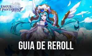 Como fazer Reroll em League of Pantheons e começar com os melhores personagens do jogo