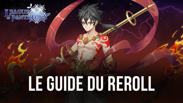 Guide du Reroll dans League of Pantheons pour Obtenir les Meilleures Unités Dès le Début du Jeu