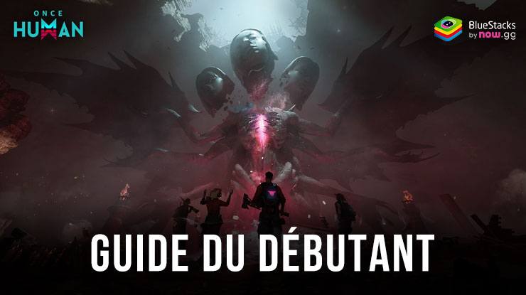 Guide du Débutant de Once Human : Explication des Mécaniques de Survie de Base