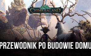 Chimeraland – przewodnik po budowie domów