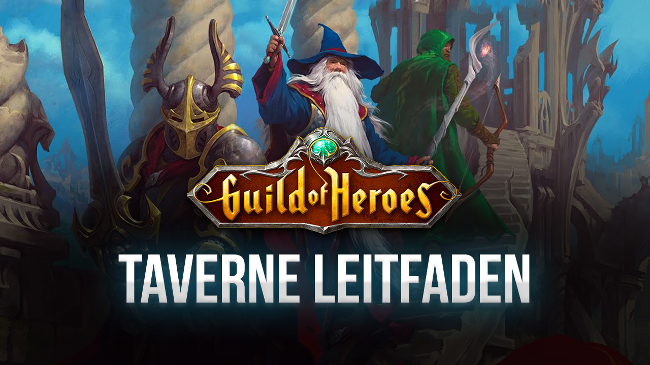 Guild of Heroes – Wie man die Taverne benutzt
