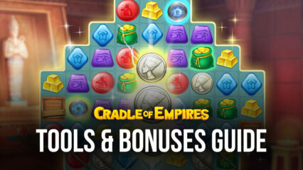 Cradle of Empire Egypt Match 3 – A Guide to Using Tools & Bonuses