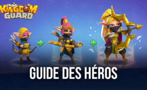 Garde du royaume – Le Guide des Unités et des Héros