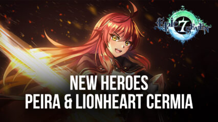 Epic Seven – New Hero Peira, Lionheart Cermia, New Side Story, and Web Event