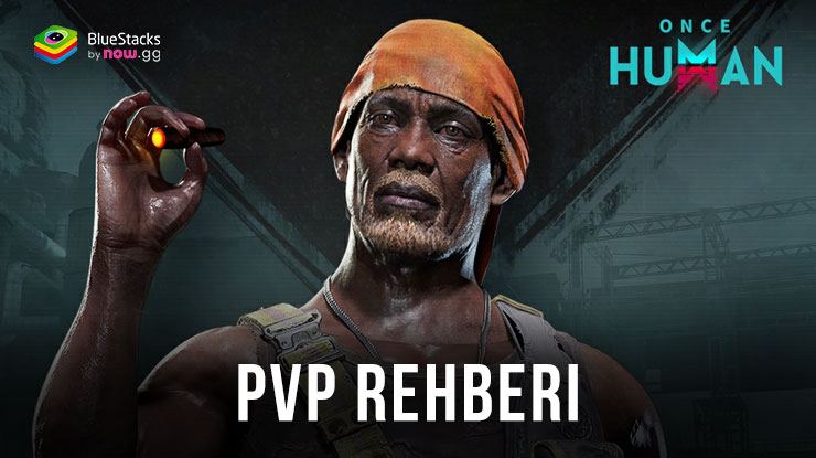 Once Human PvP Rehberi: Diğer Oyunculara Meydan Okuyun