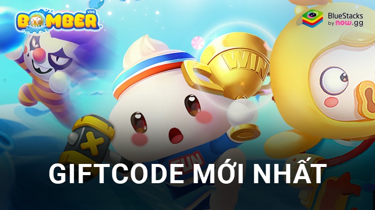 Bomber VNG: Các giftcode độc quyền dành cho game thủ BlueStacks