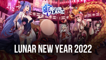 Azur Lane: Lunar New Year 2022 and Brand New Events