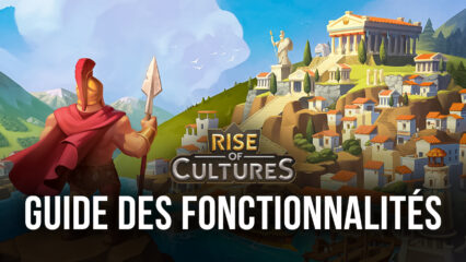 Comment Améliorer Votre Expérience de Jeu dans Rise of Cultures sur PC avec BlueStacks