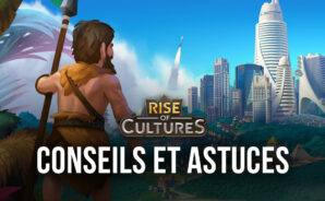Rise of Cultures : Conseils et Astuces pour Agrandir Rapidement Votre Ville