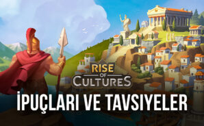 Rise of Cultures İpuçları ile Şehrinizi Büyütün