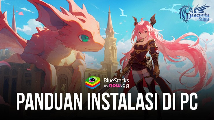 Cara Menginstal Dan Memainkan Draconia Saga di PC dengan Bluestacks