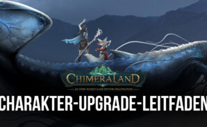 Chimeraland auf dem PC – Upgrade-Leitfaden: So stärkst du deinen Charakter