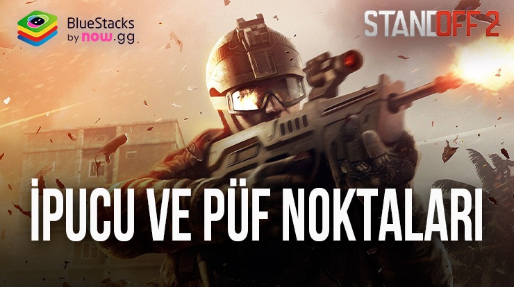 Standoff 2 İpuçları ve Püf Noktaları: Nişan Al, Mermi Doldur ve Ateş Et