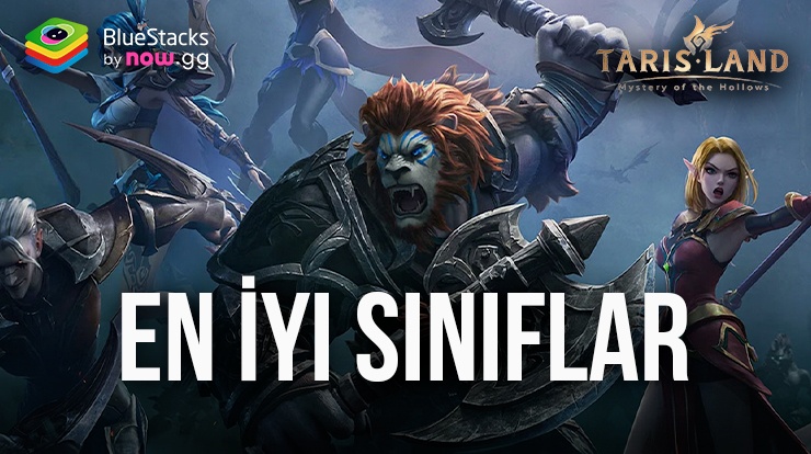 Tarisland Oyunundaki En İyi Sınıflar